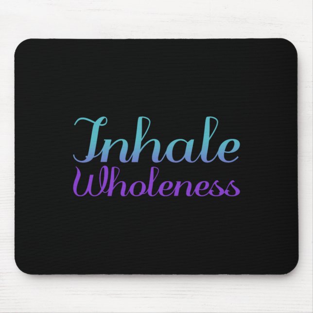 Inhale Wholeness Prevention Awareness Design Mouse Mat (Front)