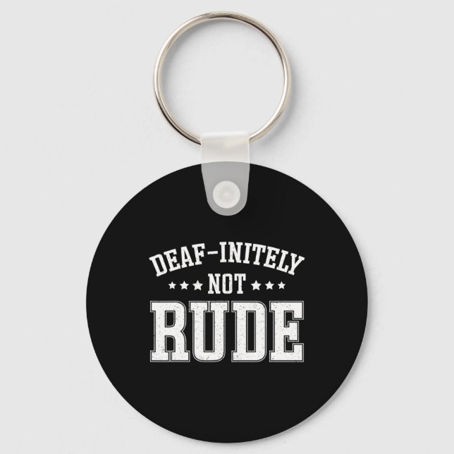 Initely Not Rude Fun Deaf  Key Ring (Front)
