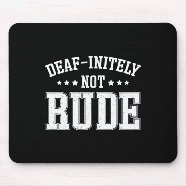 Initely Not Rude Fun Deaf  Mouse Mat (Front)