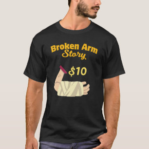 Injury Surgery Patient Survivor Broken Arm Recove T-Shirt
