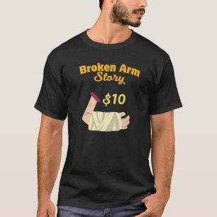 Injury Surgery Patient Survivor  Broken Arm Recove T-Shirt
