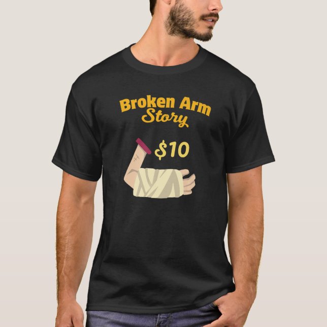 Injury Surgery Patient Survivor  Broken Arm Recove T-Shirt (Front)