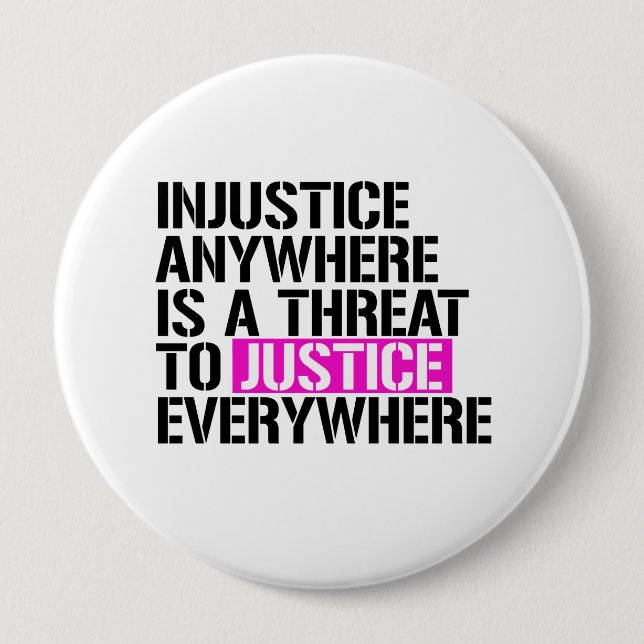 Injustice anywhere is a threat to justice everywhe 10 cm round badge (Front)