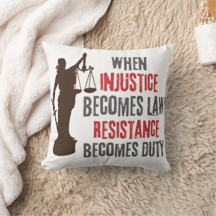Injustice Becomes Resistance Protest Quote  Cushion