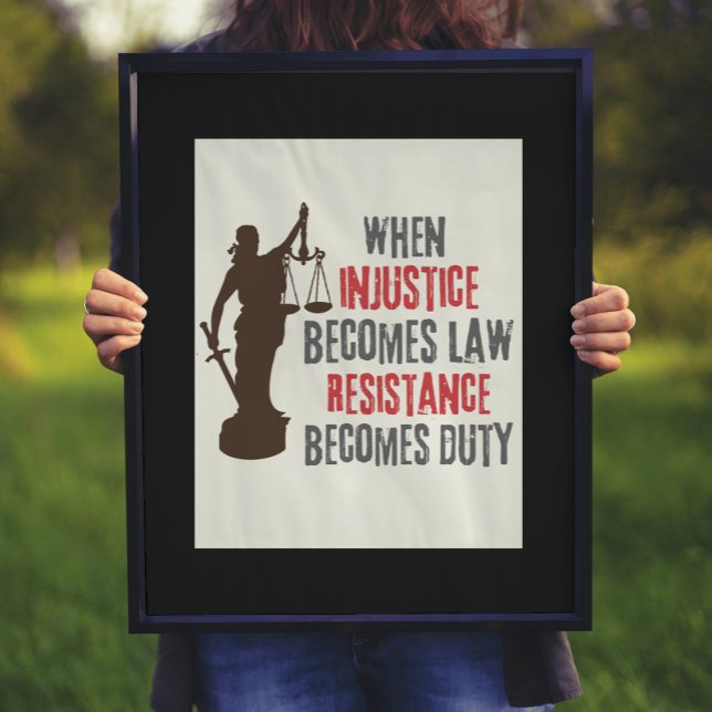 Injustice Becomes Resistance Protest Quote  Poster (Creator Uploaded)
