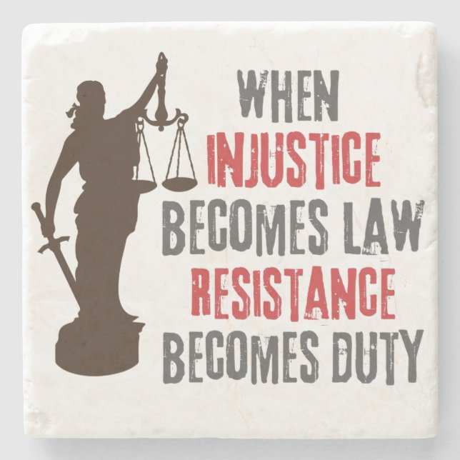 Injustice Becomes Resistance Protest Quote  Stone Coaster (Front)
