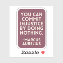 Injustice By Doing Nothing | Burgundy Stoic
