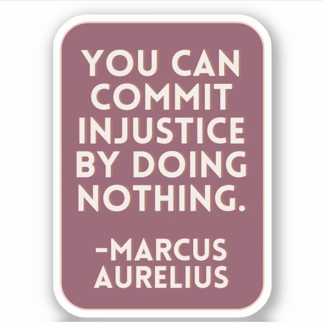 Injustice By Doing Nothing | Burgundy Stoic (Front)