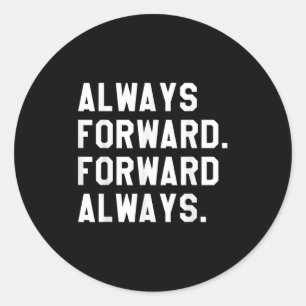 Ink &amp; Impressions Always Forward _ Forward Alw Classic Round Sticker