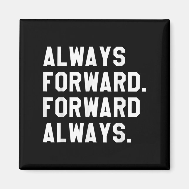Ink &amp; Impressions Always Forward _ Forward Alw Magnet (Front)