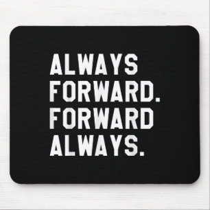 Ink & Impressions Always Forward _ Forward Alw Mouse Mat