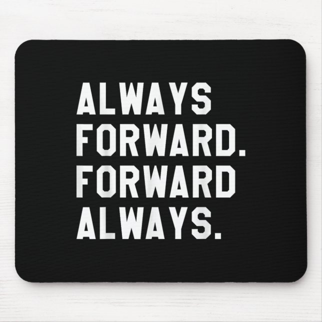 Ink &amp; Impressions Always Forward _ Forward Alw Mouse Mat (Front)