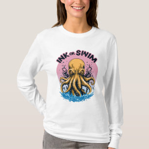 Ink Or Swim   Octopus Tattoo Quote T-Shirt