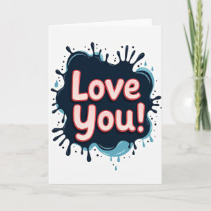 Ink Splash Love You Card