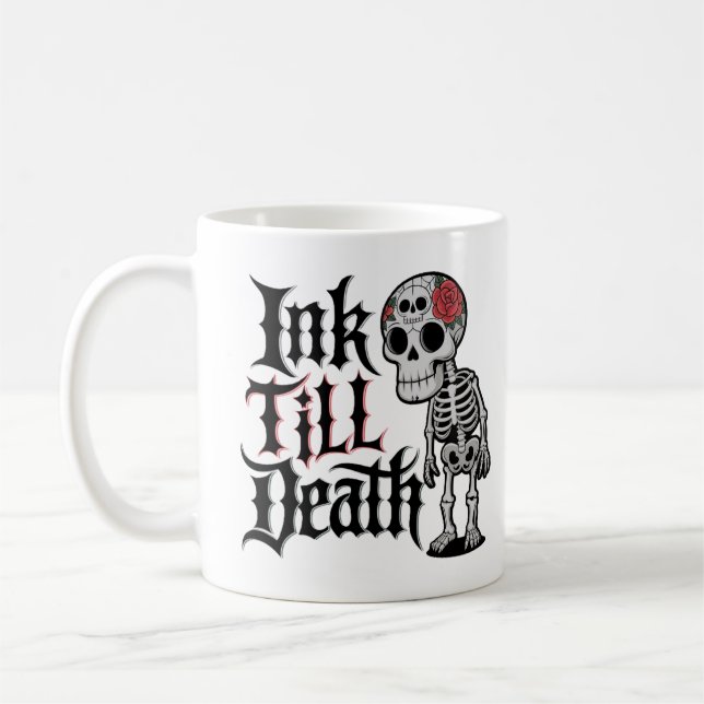 Ink Till Death Coffee Mug (Left)