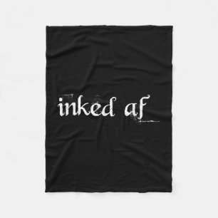Inked Af By Tattoo Shirt Blast Fleece Blanket