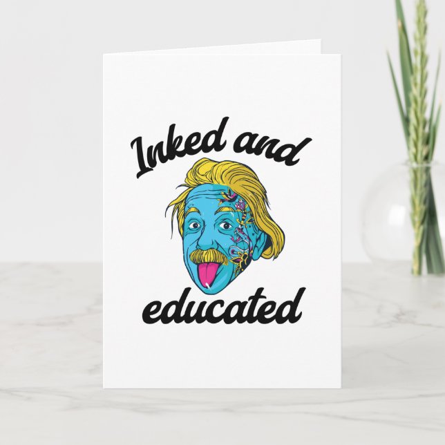 Inked And Educated - Funny Tattooes Card (Front)