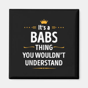 Inked Creation - Its A Babs Thing You Wouldn't Und Magnet