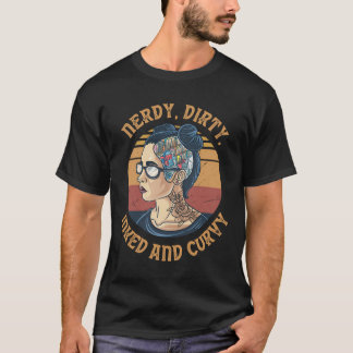 Inked Curvy Dirty And Nerdy Girl Tattoo Book Readi T-Shirt
