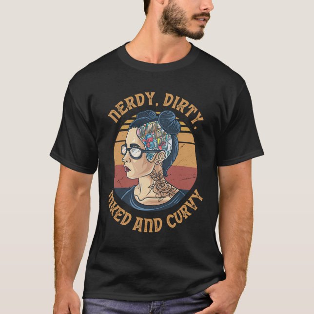 Inked Curvy Dirty And Nerdy Girl Tattoo Book Readi T-Shirt (Front)