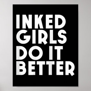 Inked Girls Do It Better T Shirt Tattoo Girl Poster