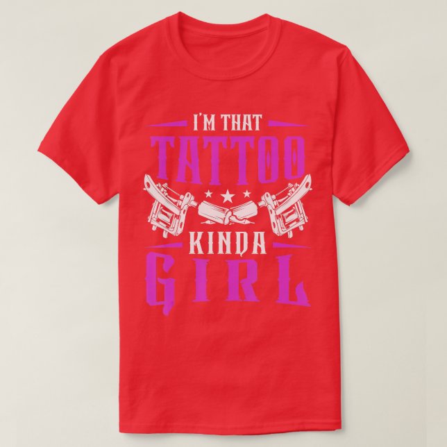 Inked Tattoo Artist Tattoo Kinda Girl  T-Shirt (Design Front)