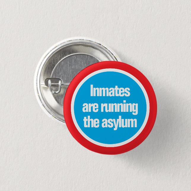 Inmates are Running the Asylum Button (Front & Back)
