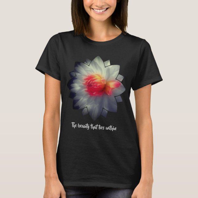 Inner Beauty Dahlia Flower Inspirational Words  T-Shirt (Front)