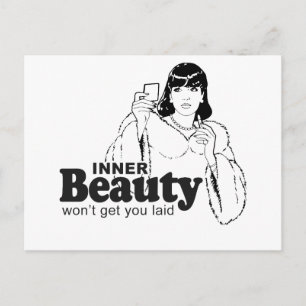 INNER BEAUTY WON'T GET YOU LAID POSTCARD