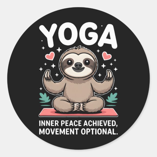 Inner Peace Achieved Movement Optional Yoga Sloth  Classic Round Sticker (Front)