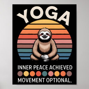 Inner Peace Achieved Movement Optional Yoga Sloth Poster
