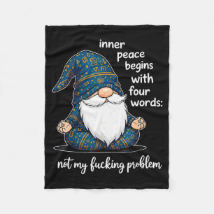 Inner Peace Begins With Four Words Not My Foring P Fleece Blanket