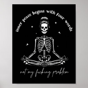 Inner Peace Begins With Four Words Not My Foring P Poster
