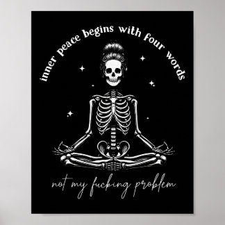 Inner Peace Begins With Four Words Not My Foring P Poster