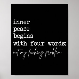 Inner Peace Begins With Four Words Poster