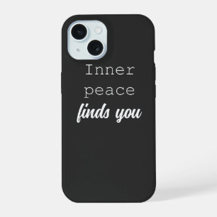 Inner Peace Finds You   Serene Mindful Living  iPhone 15 Case