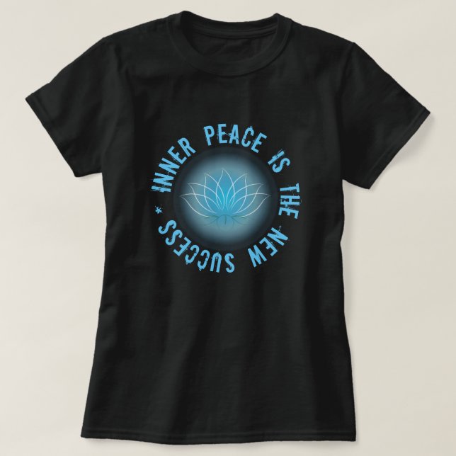 Inner peace is the new success quote T-Shirt (Design Front)