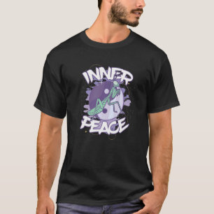 Inner Peaces Praying Mantis Mantis Garden Ninja Pr T-Shirt