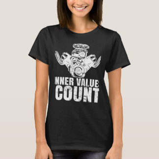 Inner Values Count Car Mechanic car guy Garage aut T-Shirt