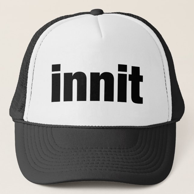 Innit Trucker Hat (Front)