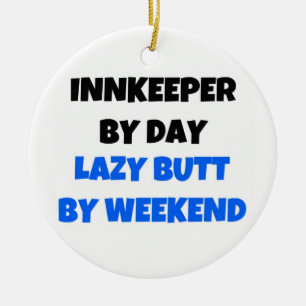 Innkeeper by Day Lazy Butt by Weekend Ceramic Tree Decoration