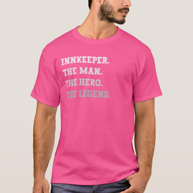 Innkeeper The Man The Hero The Legend Innkeeper T-Shirt (Front)