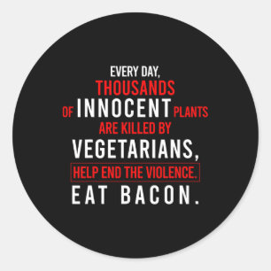 Innocent Plants Are Killed  Classic Round Sticker