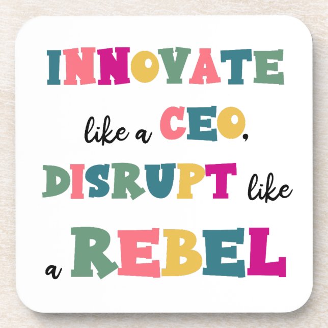 Innovate Like a CEO, Disrupt Like a Rebel Coaster (Front)