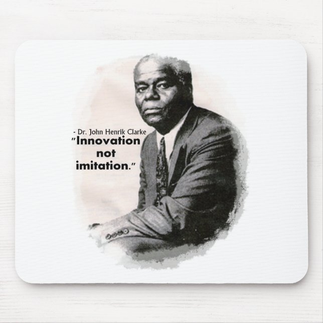 Innovation not Imitation ~ Dr. John Henrik Clarke Mouse Mat (Front)