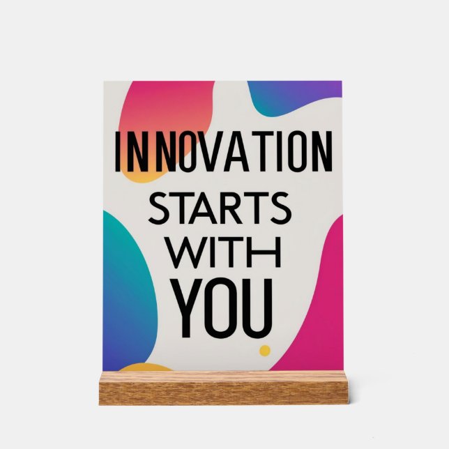 Innovation Starts With You Acrylic Sign (Front)
