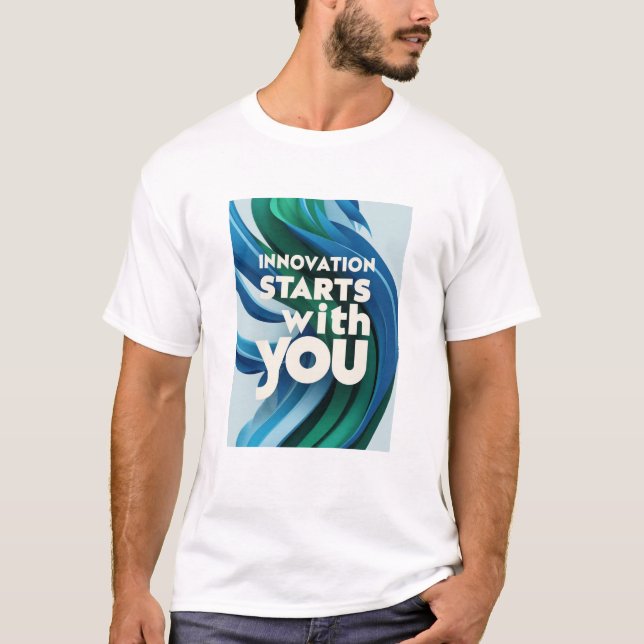 Innovation Starts With You option 2 T-Shirt (Front)