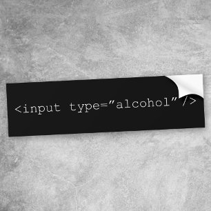 Input Alcohol HTML Form Bumper Sticker