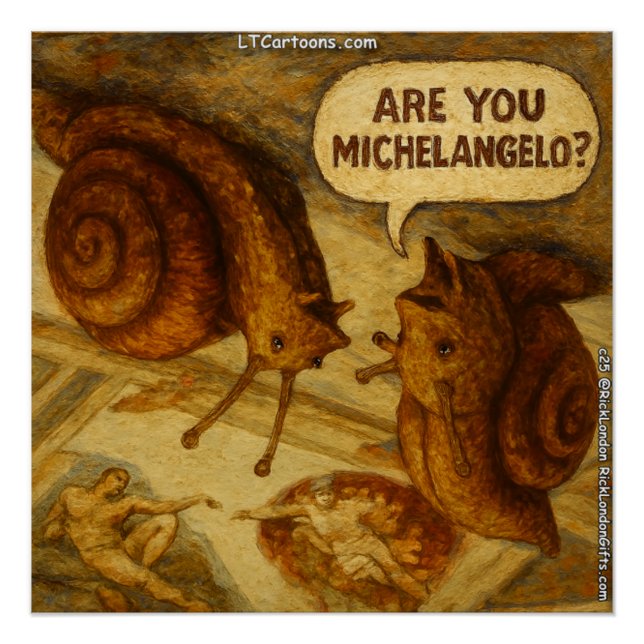 Inquisitive Snail & Michelangelo Parody Cartoon  Poster (Front)