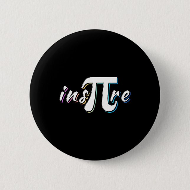 Ins-pi-re - Math Lovers' Math Teachers Pi Day  6 Cm Round Badge (Front)